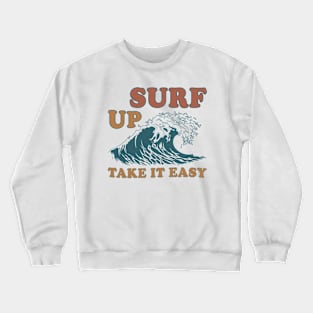 Surf Up Take It Easy Crewneck Sweatshirt